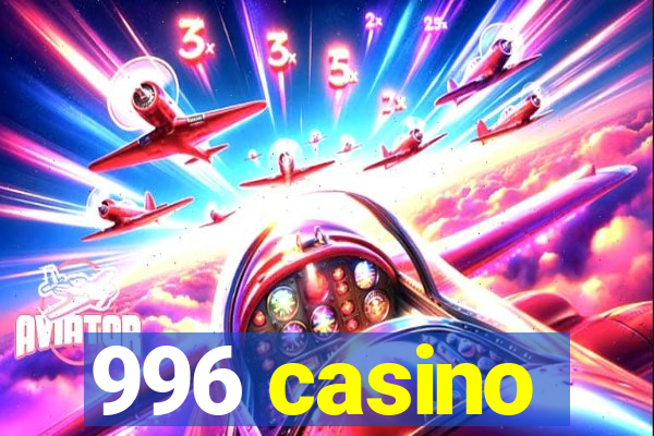 996 casino